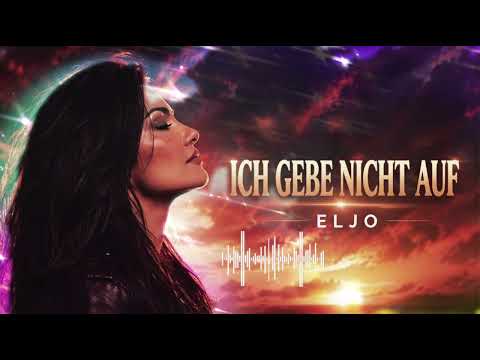 ICH GEBE NICHT AUF ❤️ | Deutscher Emotional Pop 2026 | ELJO (Official Music Video)