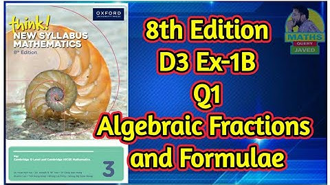 Q1 || Ex-1B || D3-8th edition || Chap 1 || Algebraic fractions and formulae