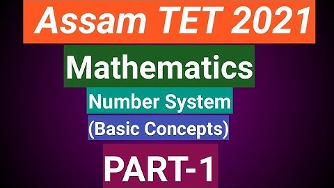 গণিত/Maths (Number system) for Assam TET 2021 for LP and UP in Assamese/#MathematicsAssam/Guwahati22