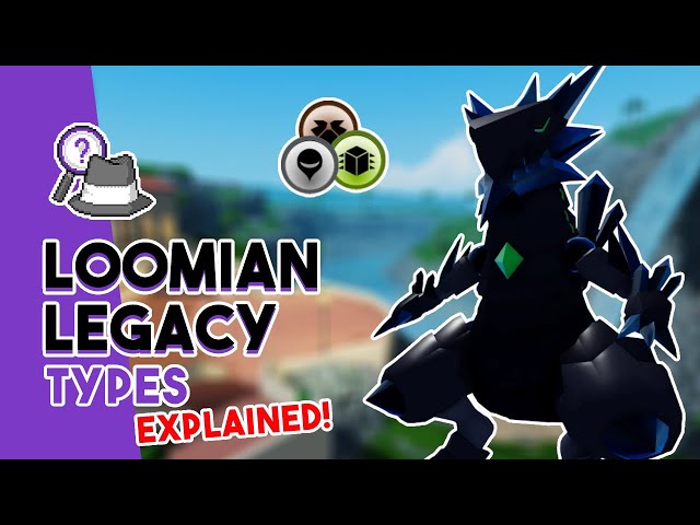 THE TYPES HAVE BEEN REVEALED! - Loomian Legacy 