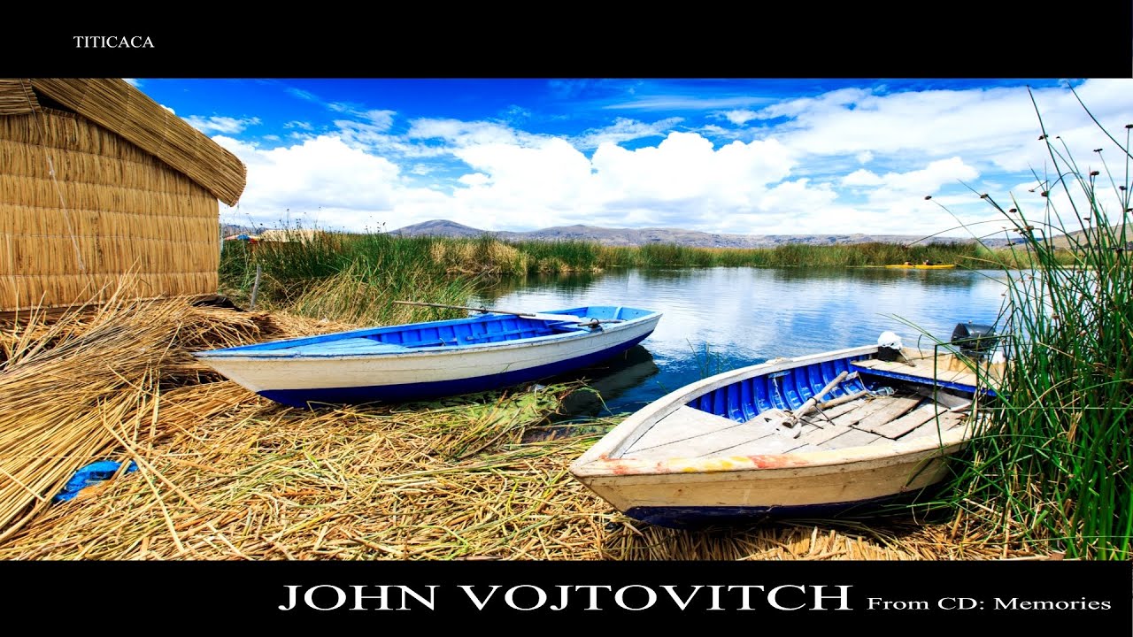 Watch John Vojtovitch - Titicaca on YouTube Watch John Vojtovitch - Titicaca on YouTube