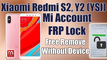 Xiaomi Redmi S2, Y2 YSL MIUI 10 Mi Account Remove Without Device Free