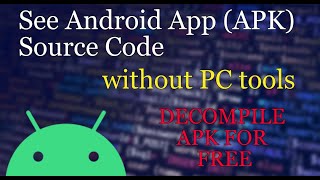 How To See Android App Source Code Decompile Apk