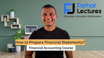 How to Prepare Financial Statements | Financial Accounting Course