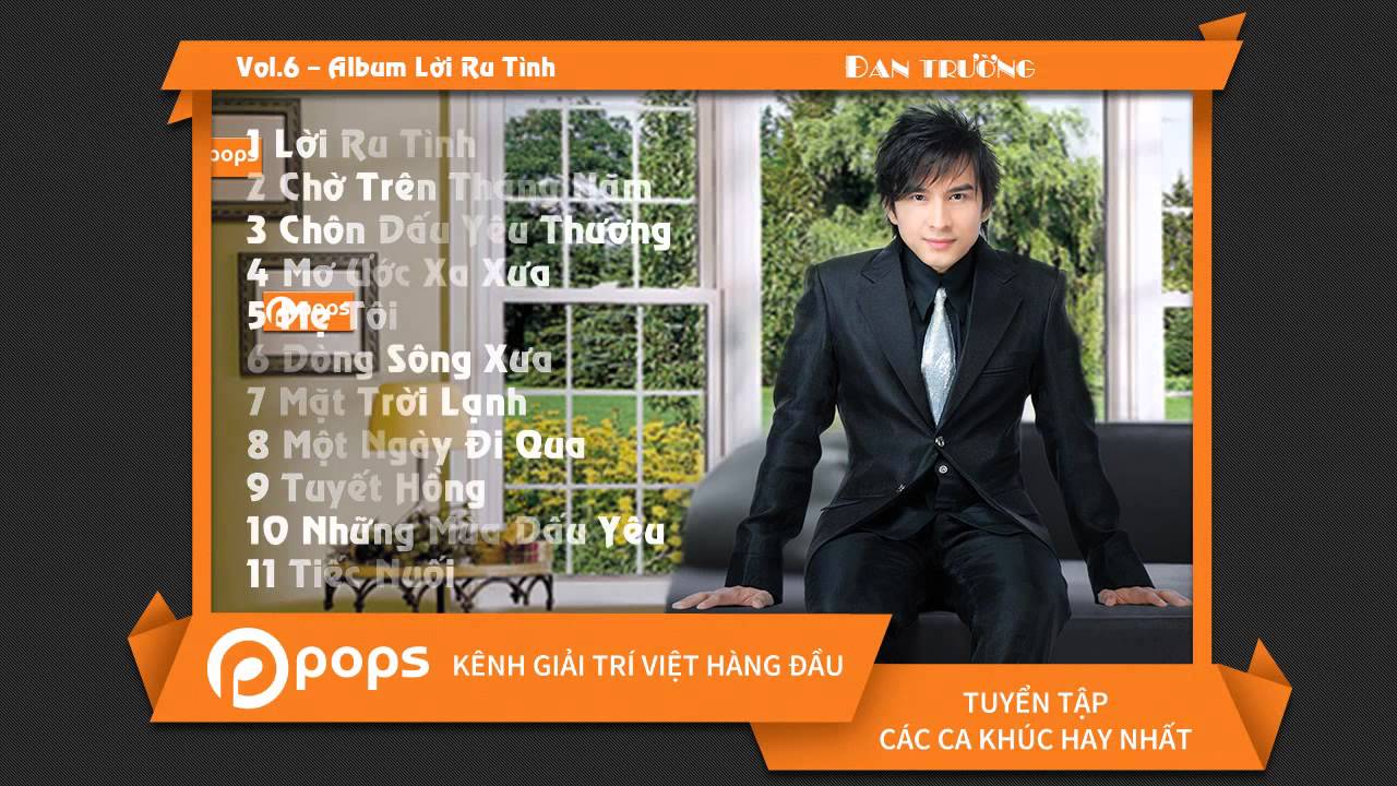 VOL.6 || LỜI RU TÌNH || ĐAN TRƯỜNG