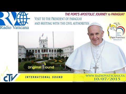 Pope Francis in Paraguay-Courtesy Visit to the President and meeting with Civil Authorities