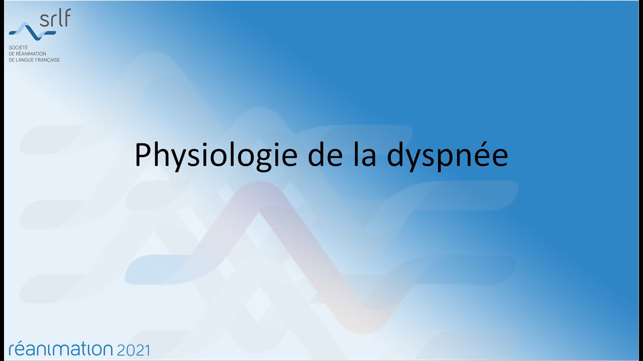 Physiologie de la dyspnée M. DECAVELE #REANIMATION2021