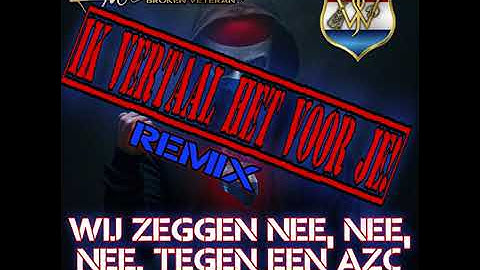 Ik vertaal het voor je! Wij zeggen Nee, Nee, Nee, tegen een AZC! (JW "Broken Veteran")