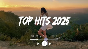 Top hits 2025 playlist ~ Trending music 2025 ~ Best songs 2025 updated weekly (Playlist Hits)