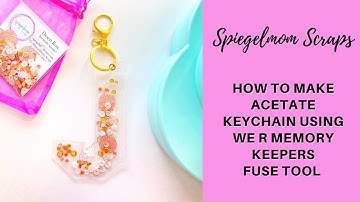 How to make Keychain Using We R Memory Keepers Fuse Tool | Acetate Shaker Tag | Spiegelmom Scraps