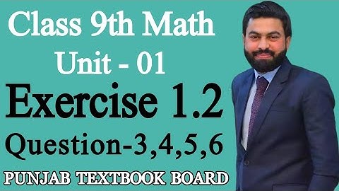 Class 9th Math Unit 1 Exercise 1.2 Question 3,4,5,6-9th Class Mathematics Unit 1 E.X 1.2 Q3,Q4,Q5,Q6