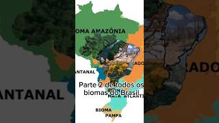 Parte 2 Todos Os Biomas Do Brasil