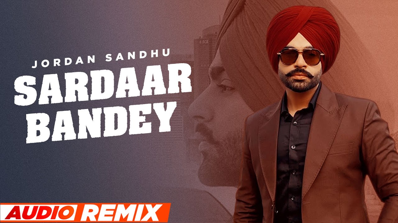 Sardaar Bandey (Audio Remix) | Jordan Sandhu ft Manni Sandhu | Bunty Bains | New Punjabi Songs 2022