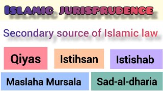 Secondary source of islamic law/Islamic jurisprudence #qiyas #chapter11