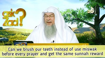 Can we brush our teeth instead of use Miswak before prayer & get same Sunnah reward? Assim al hakeem