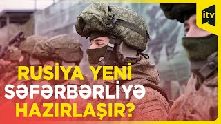 Rusiyada yenidən səfərbərlik olacaq? - Peskovdan cavab