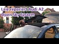 Laie repariert Audi A2 Open Sky System