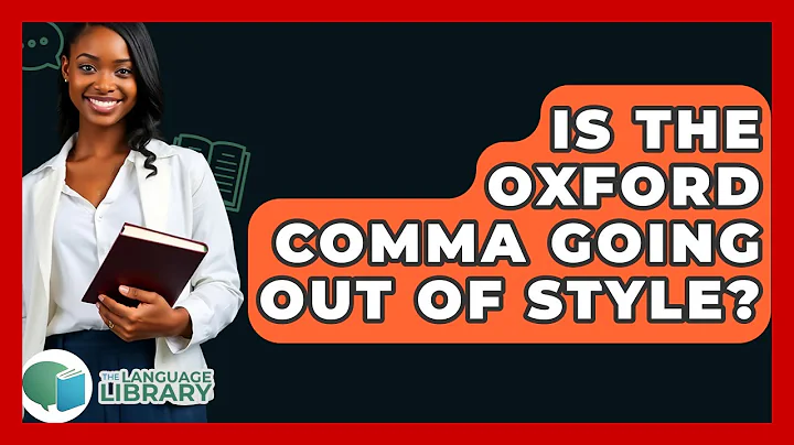 Is The Oxford Comma Going Out Of Style? - The Language Library