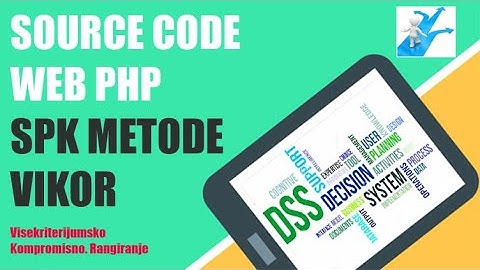 Source Code Sistem Penunjang Keputusan Metode VIKOR - PHP MYSQL - Bootstrap