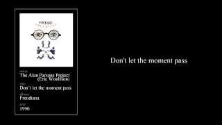 Video thumbnail of "The Alan Parsons Project (Eric Woolfson) - Don't Let The Moment Pass (with lyrics)"