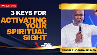 THREE KEYS TO ACTIVATE YOUR SPIRITUAL SIGHT BY APOSTLE JOSHUA SELMAN| KOINONIA GLOBAL