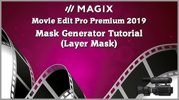 Magix Movie Edit Pro 2019 Tutorial -  Mask Generator - Layer Mask Tutorial