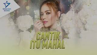 Jessie Zhesa - Cantik Itu Mahal | Dangdut ( Music Video)