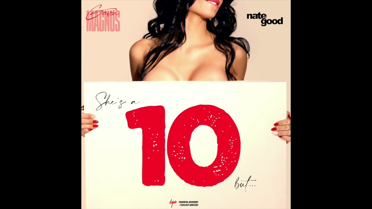 在 YouTube 上观看 Nate Good * Gavin Magnus - She A Ten But... 在 YouTube 上观看 Nate Good * Gavin Magnus - She A Ten But...