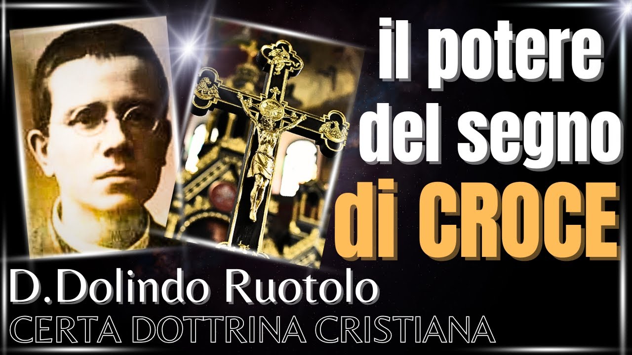 IL POTERE DEL SEGNO DI CROCE,  Don Dolindo Ruotolo