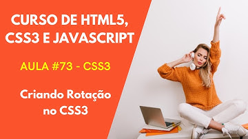 Curso de HTML HTML5 CSS CSS3 e JavaScript - Aula 073 - CSS3 - Criando Rotação no CSS3