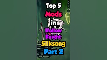 Top 5 Mods in Hollow Knight: Silksong