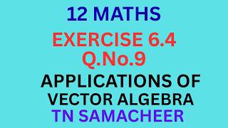 class12/Maths/Exercise 6.4/Question 9/Applications of Vector Algebra/Tamil/IyalAcademy