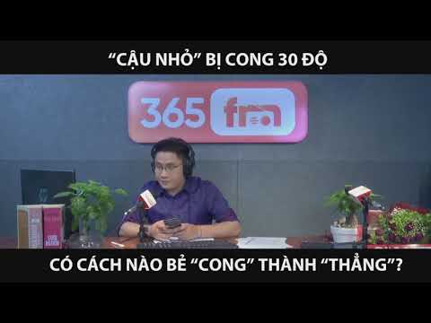 "Cậu nhỏ bị cong 30 độ, có cách nào bẻ "cong" thành "thẳng"