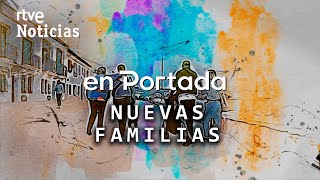 EN PORTADA | 'NUEVAS FAMILIAS', la COPARENTALIDAD, PADRES sin VÍNCULOS AFECTIVOS | RTVE