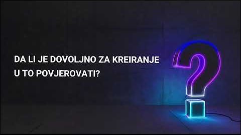 Da li je dovoljno za kreiranje u to povjerovati? - Ana Bučević