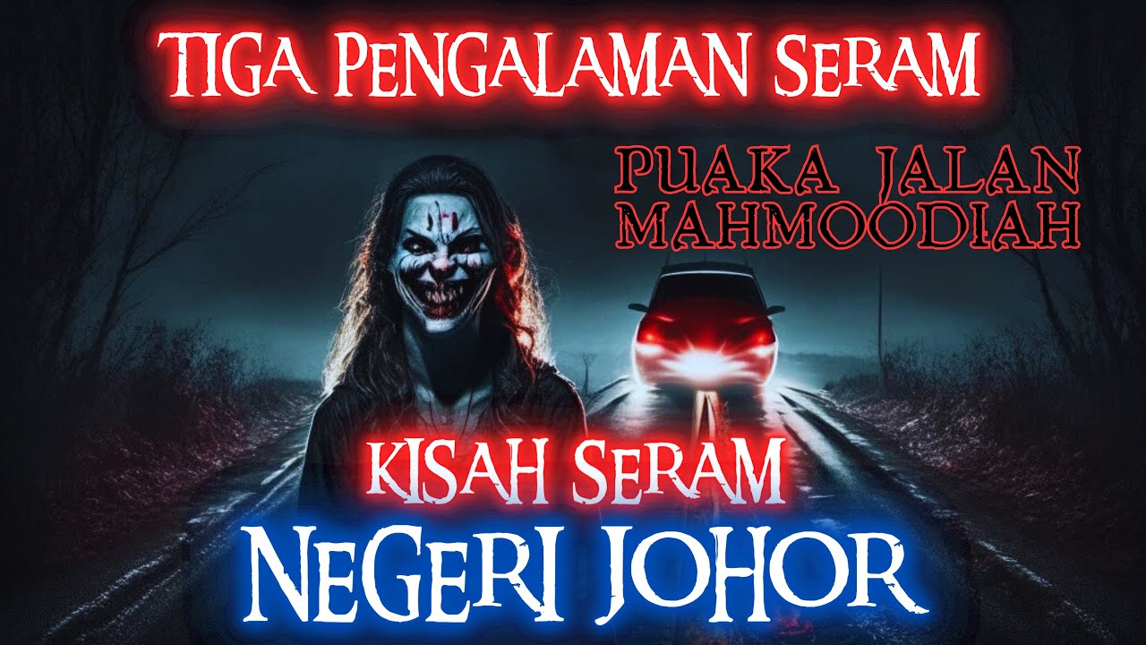 KISAH SERAM JOHOR | PUAKA JALAN MAHMOODIAH‼️JELMAAN LEBUHRAYA PAGOH‼️