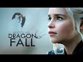 Daenerys Targaryen | Dragon fall | Game of Thrones