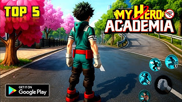 Top 5 Best MY HERO ACADEMIA Games For Android In 2025 | High Graphics (Online/Offline)