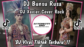 Download Lagu BUNSU RUSA - DJ XAVIER COVER ROCK VERSION || LAGU DAYAK VIRAL TIKTOK YANG KALIAN CARI !!! MP3