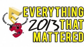 Everything that mattered at E3 2013 ( E3M13 )