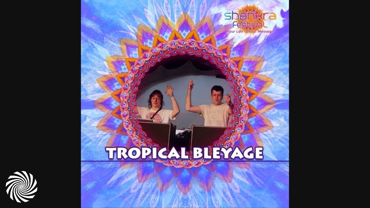 Tropical Bleyage   A Message To Shankra Festival 2018