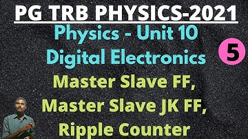 PG TRB PHYSICS | UNIT 10 | Digital Electronics |Master Slave FF| Ripple Counter