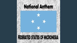 Federated States of Micronesia - Patriots of Micronesia - Across All Micronesia - National Anthem