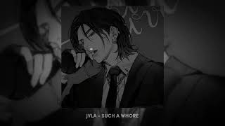 Jvla - Such A Whore (Slowed N Reverb)