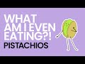 History of Pistachios - What Am I Even Eating?!