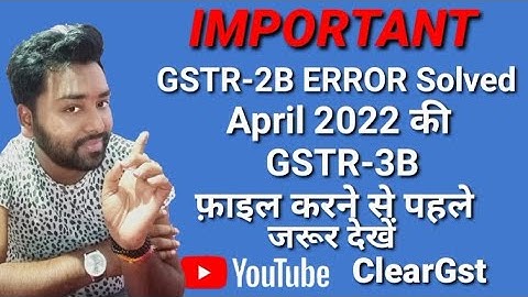 GSTR-2B ERROR Solved for GSTR-3B Filing or April 2022, GSTR Filing Error