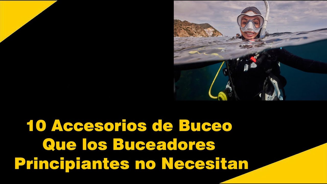 10 accesorios de buceo que los buceadores principiantes no necesitan