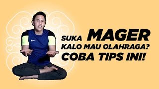 Suka Mager Kalo Mau Olahraga ? Coba Tips Ini !