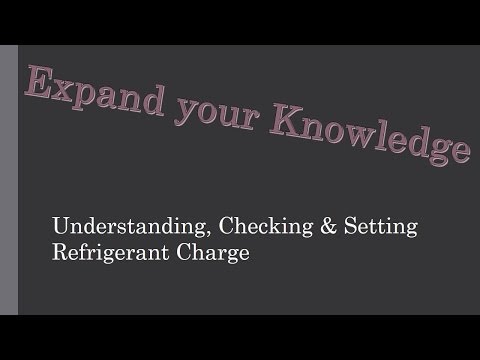 Understanding Checking And Setting Refrigerant Charge