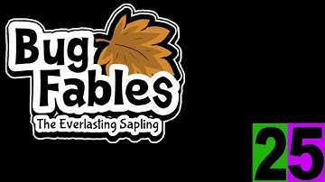 Bug Fables - Part 25 | No Commentary